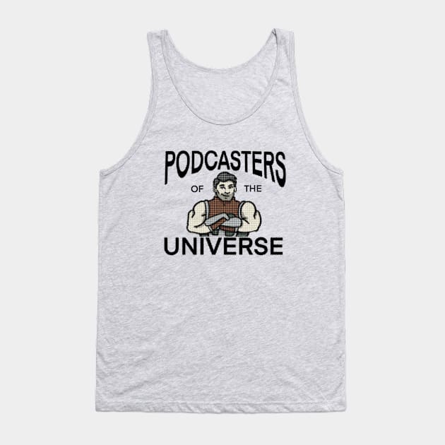 Podcasters of the UNIVERSE! Tank Top by Ideasfrommars